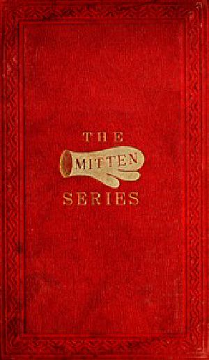 [Gutenberg 48608] • The Orphan's Home Mittens, and George's Account of the Battle of Roanoke Island / Being the Sixth and Last Book of the Series